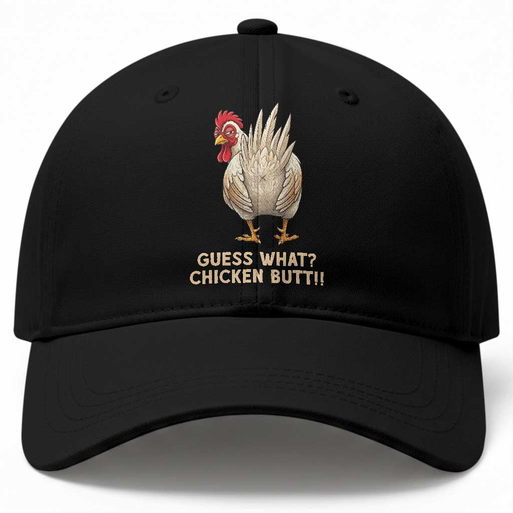 Guess What Chicken Butt Joke Baseball Cap Funny Chicken Lover Graphic TS12 Print Your Wear