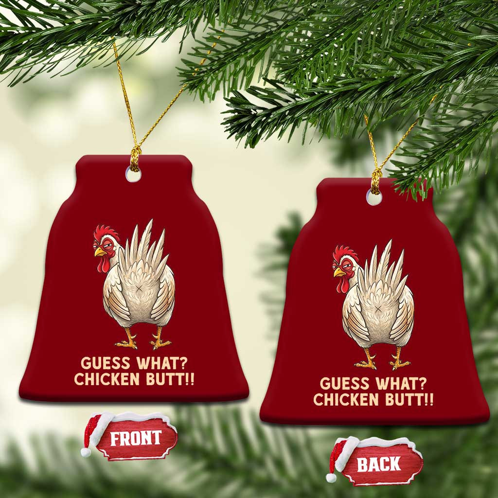 Guess What Chicken Butt Joke Ceramic Ornament Funny Chicken Lover Graphic TS12 Print Your Wear