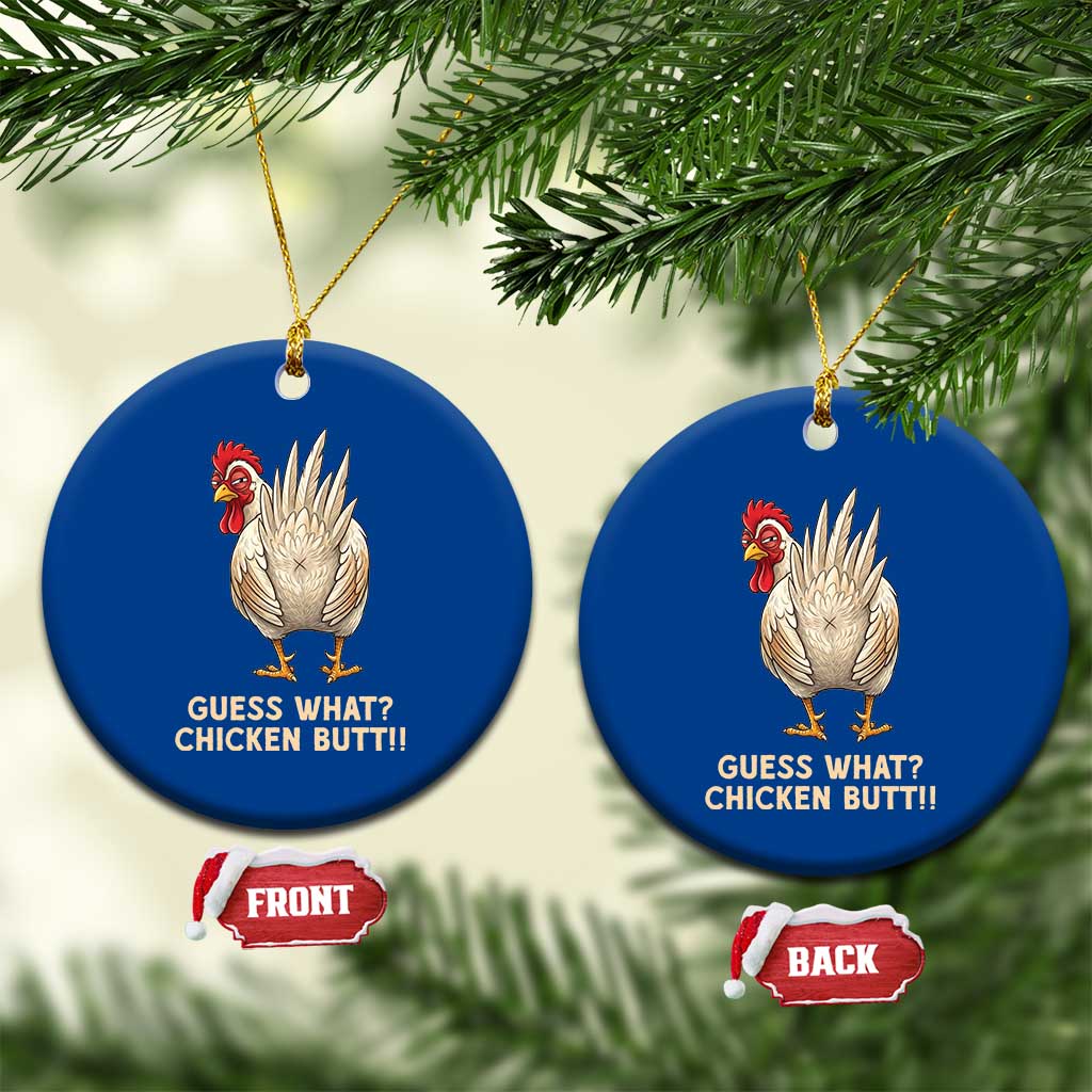 Guess What Chicken Butt Joke Ceramic Ornament Funny Chicken Lover Graphic TS12 1pc Blue Print Your Wear