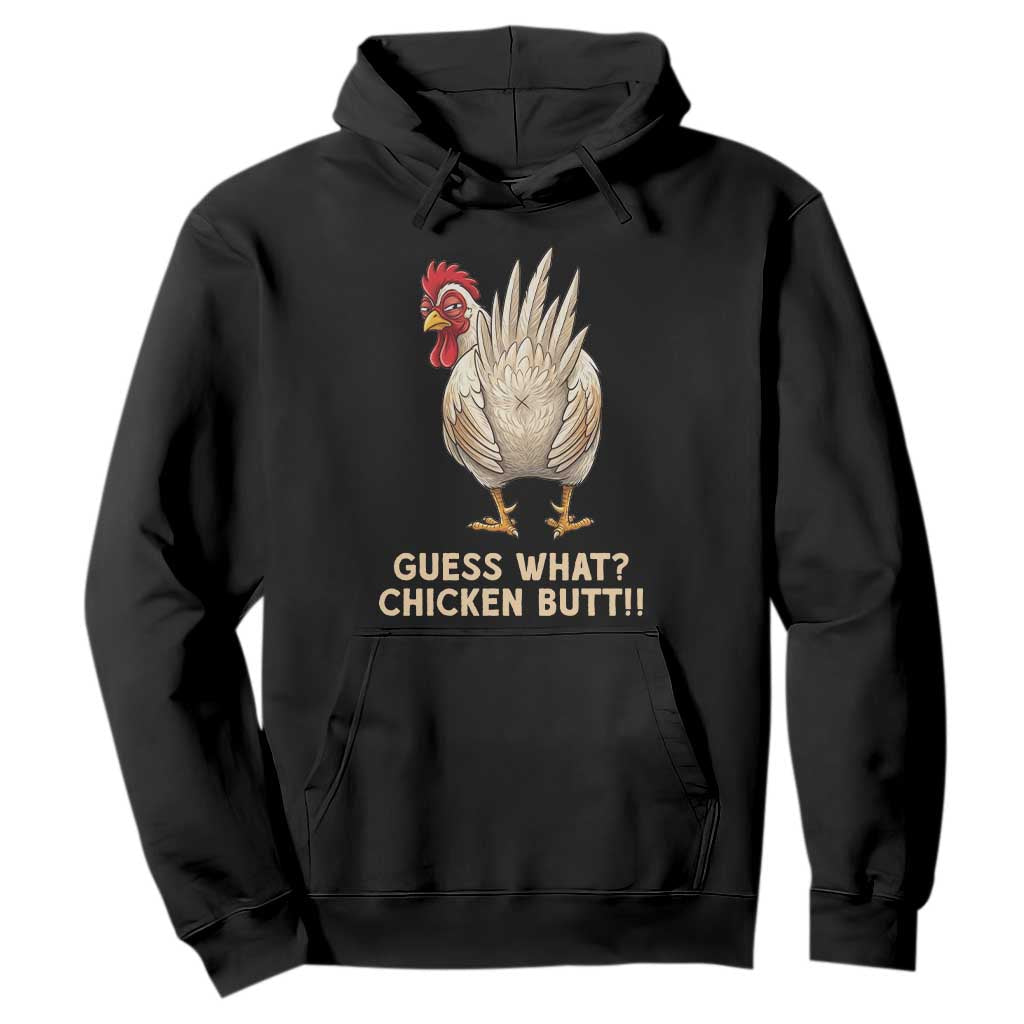 Guess What Chicken Butt Joke Hoodie Funny Chicken Lover Graphic TS12 Black Print Your Wear
