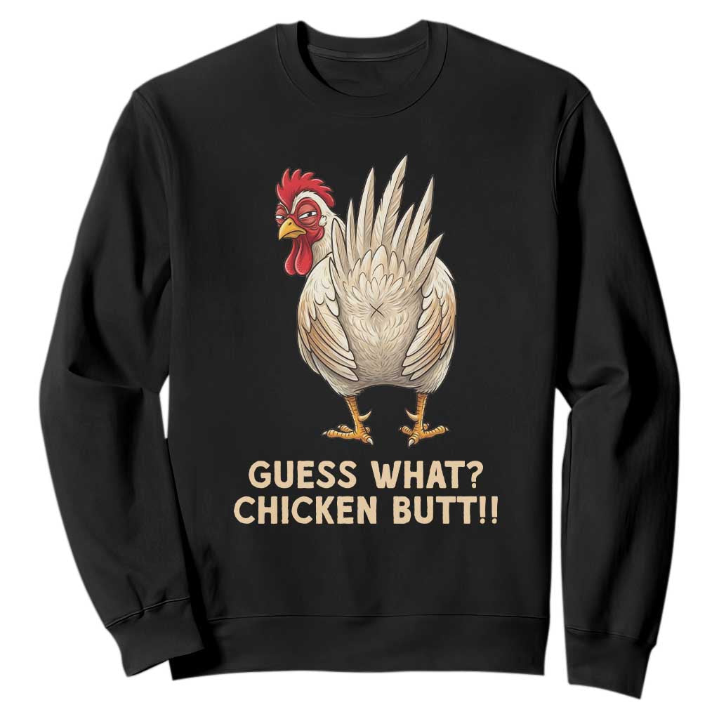 Guess What Chicken Butt Joke Sweatshirt Funny Chicken Lover Graphic TS12 Black Print Your Wear