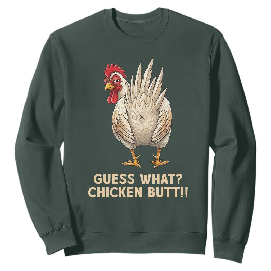 Guess What Chicken Butt Joke Sweatshirt Funny Chicken Lover Graphic TS12 Dark Forest Green Print Your Wear