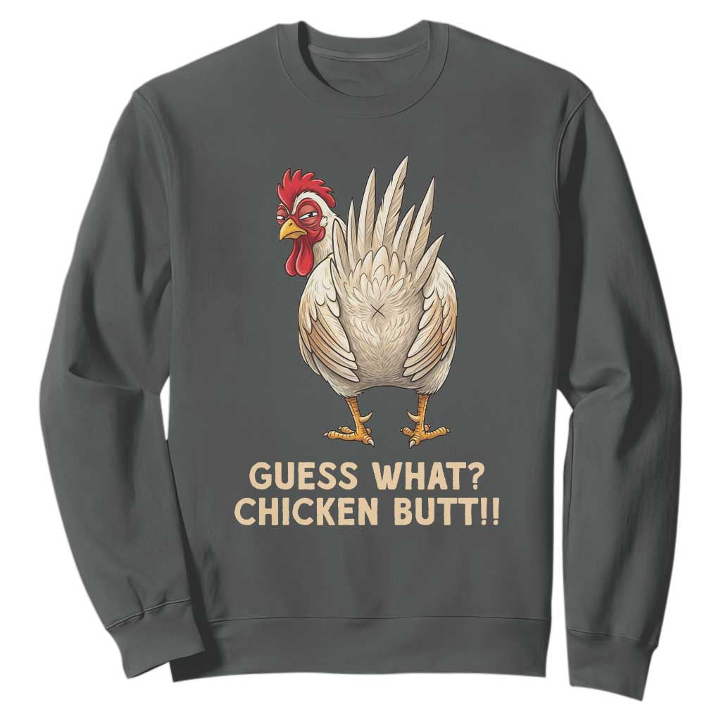Guess What Chicken Butt Joke Sweatshirt Funny Chicken Lover Graphic TS12 Dark Heather Print Your Wear
