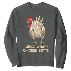 Guess What Chicken Butt Joke Sweatshirt Funny Chicken Lover Graphic TS12 Dark Heather Print Your Wear