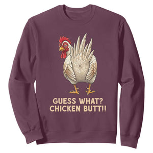 Guess What Chicken Butt Joke Sweatshirt Funny Chicken Lover Graphic TS12 Maroon Print Your Wear