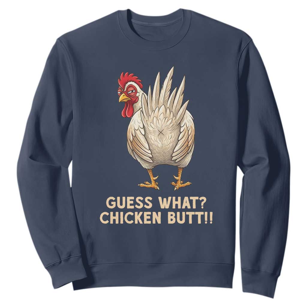 Guess What Chicken Butt Joke Sweatshirt Funny Chicken Lover Graphic TS12 Navy Print Your Wear