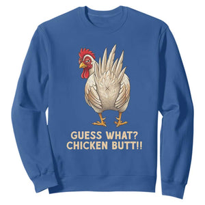 Guess What Chicken Butt Joke Sweatshirt Funny Chicken Lover Graphic TS12 Royal Blue Print Your Wear