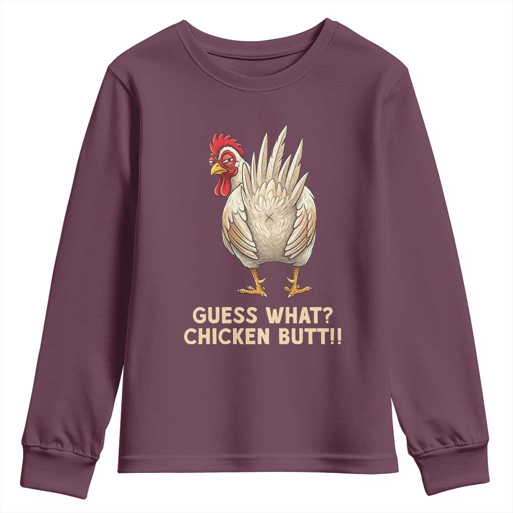 Guess What Chicken Butt Joke Youth Sweatshirt Funny Chicken Lover Graphic TS12 Maroon Print Your Wear