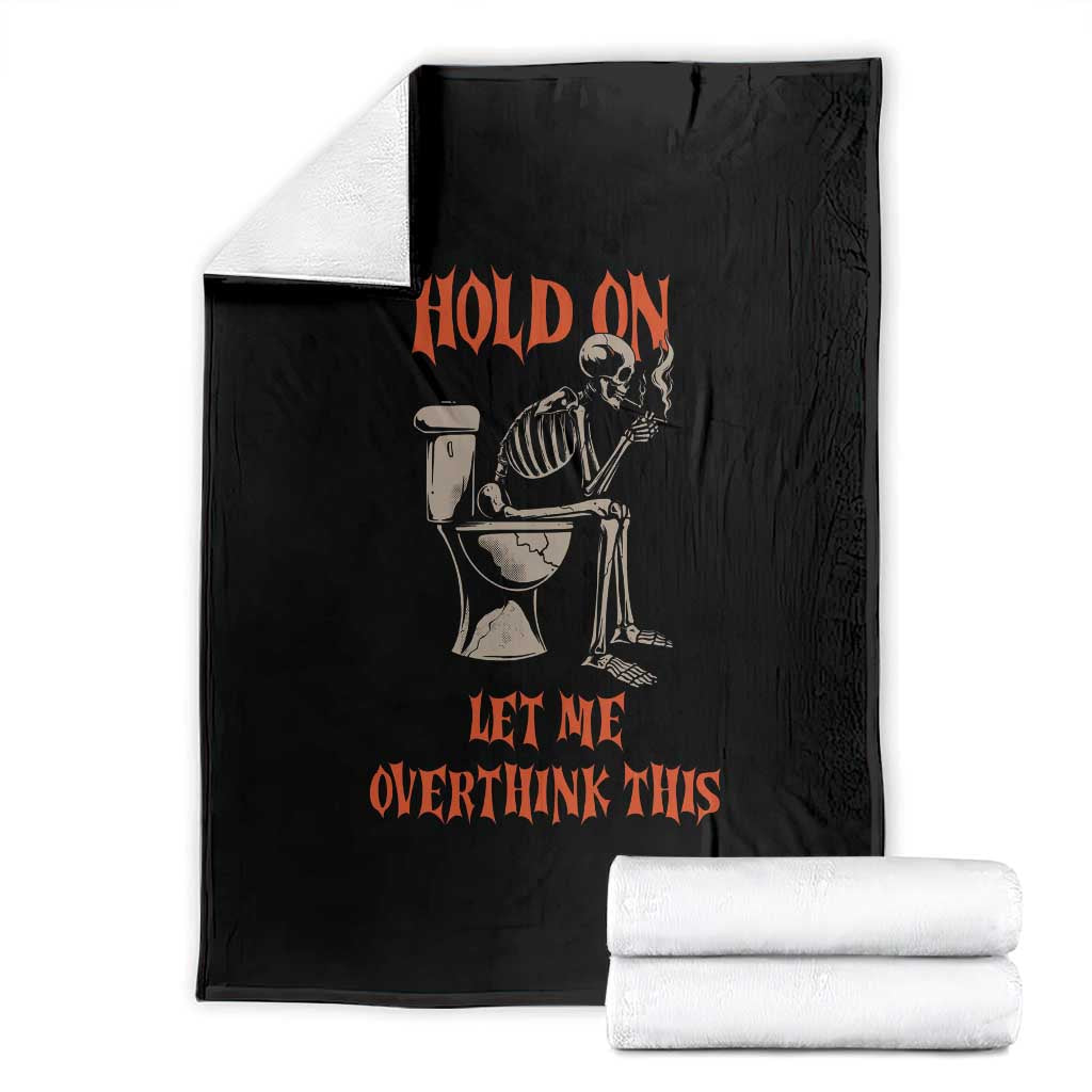 Funny Skeleton Let Me Overthink This Throw Blanket Sarcastic Dark Humor Quote TS12 Black Print Your Wear