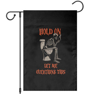 Funny Skeleton Let Me Overthink This Garden Flag Sarcastic Dark Humor Quote TS12 Black Print Your Wear