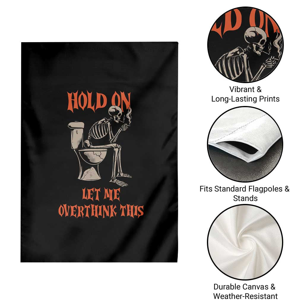 Funny Skeleton Let Me Overthink This Garden Flag Sarcastic Dark Humor Quote TS12 Print Your Wear
