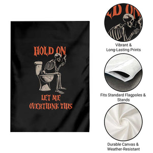 Funny Skeleton Let Me Overthink This Garden Flag Sarcastic Dark Humor Quote TS12 Print Your Wear