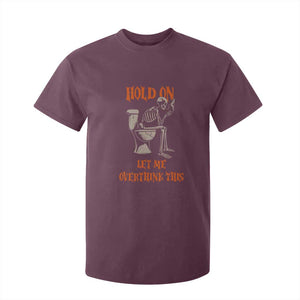 Funny Skeleton Let Me Overthink This T Shirt For Kid Sarcastic Dark Humor Quote TS12 Maroon Print Your Wear