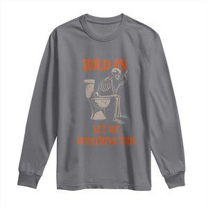 Funny Skeleton Let Me Overthink This Long Sleeve Shirt Sarcastic Dark Humor Quote TS12 Charcoal Print Your Wear