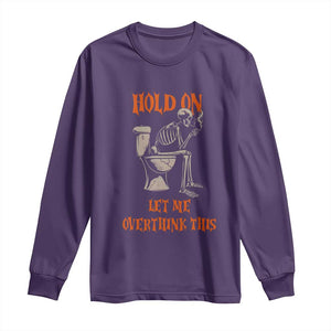 Funny Skeleton Let Me Overthink This Long Sleeve Shirt Sarcastic Dark Humor Quote TS12 Purple Print Your Wear