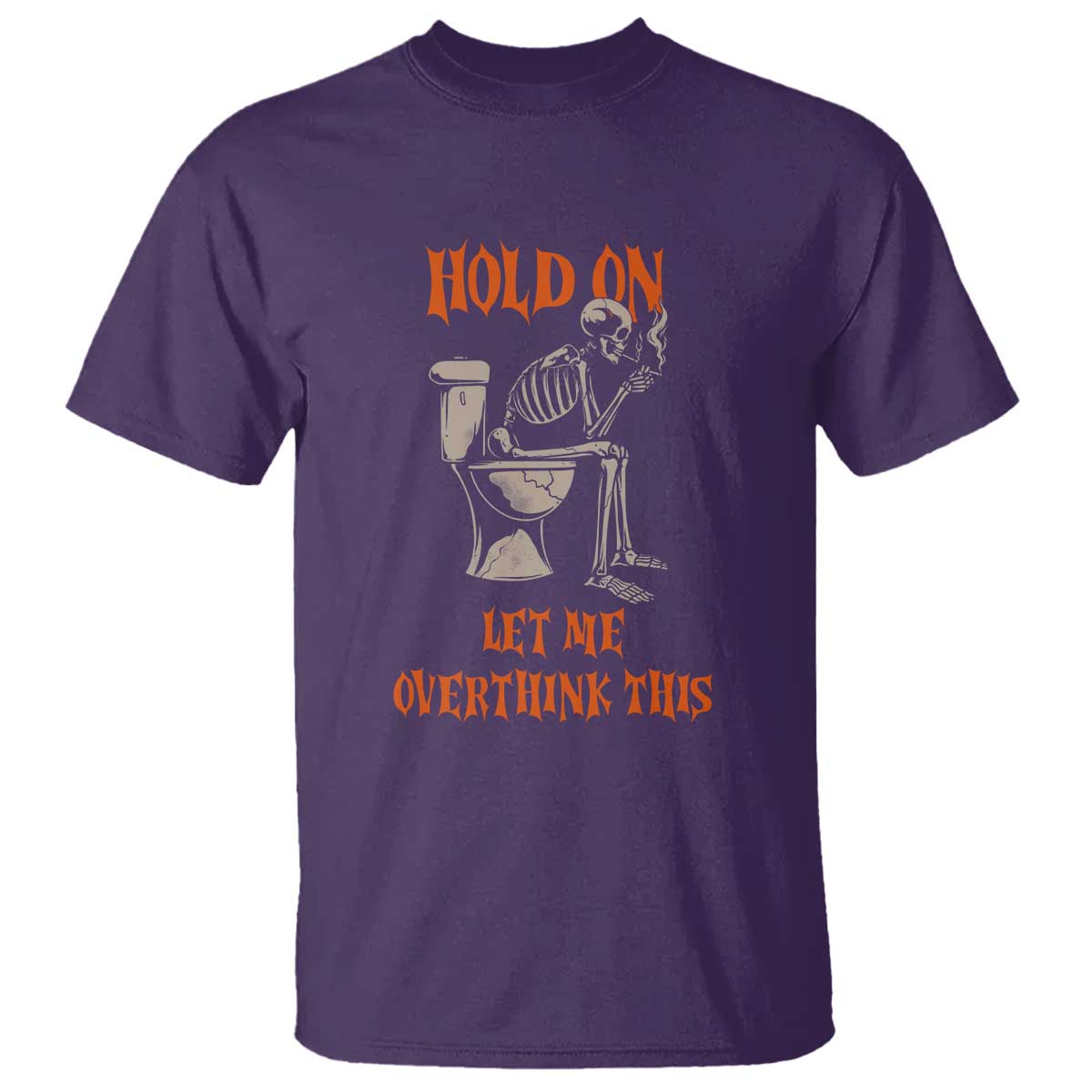 Funny Skeleton Let Me Overthink This T Shirt Sarcastic Dark Humor Quote TS12 Purple Print Your Wear