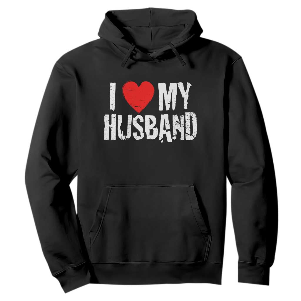 Cool Marriage Humor Gift For Wife Hoodie I Love My Husband TS12 Black Print Your Wear