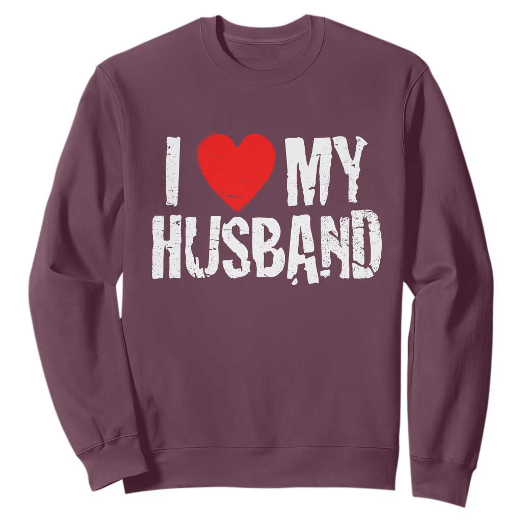 Cool Marriage Humor Gift For Wife Sweatshirt I Love My Husband TS12 Maroon Print Your Wear