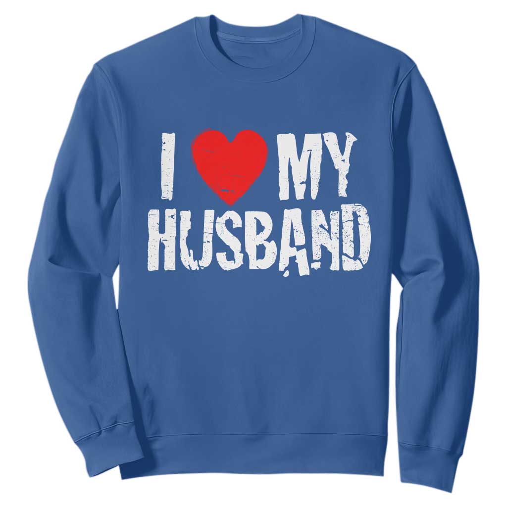 Cool Marriage Humor Gift For Wife Sweatshirt I Love My Husband TS12 Royal Blue Print Your Wear