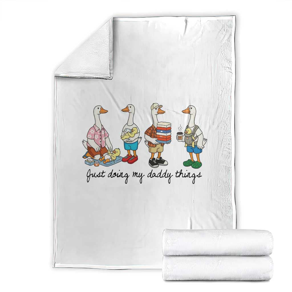 Funny Goose Just Doing My Daddy Things Throw Blanket Fathers Day Gift TS12 White Print Your Wear