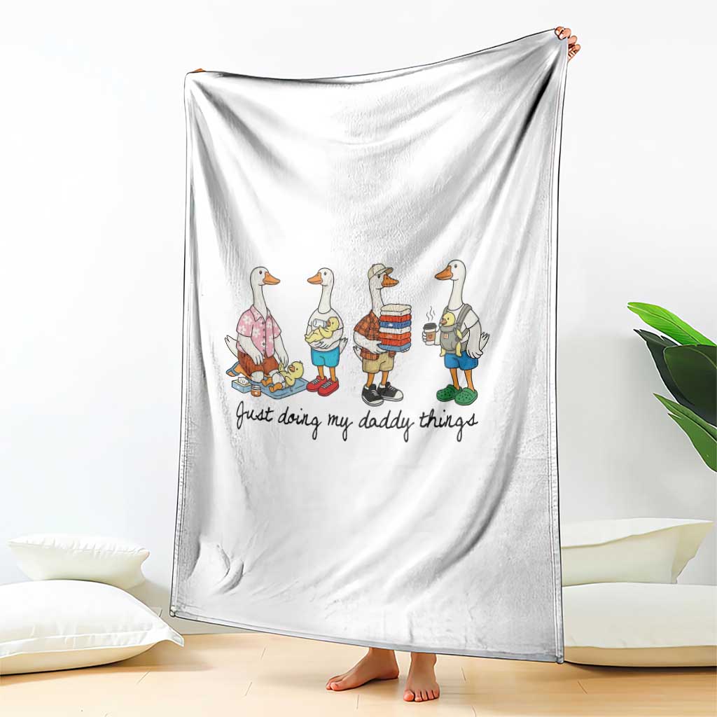 Funny Goose Just Doing My Daddy Things Throw Blanket Fathers Day Gift TS12 Print Your Wear