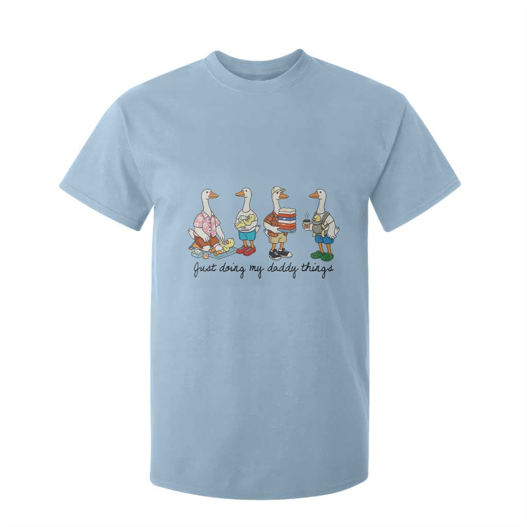 Funny Goose Just Doing My Daddy Things T Shirt For Kid Fathers Day Gift TS12 Light Blue Print Your Wear