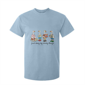 Funny Goose Just Doing My Daddy Things T Shirt For Kid Fathers Day Gift TS12 Light Blue Print Your Wear