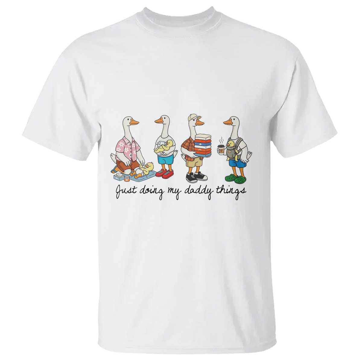 Funny Goose Just Doing My Daddy Things T Shirt Fathers Day Gift TS12 White Print Your Wear