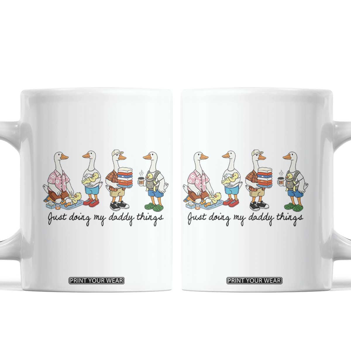 Funny Goose Just Doing My Daddy Things Coffee Mug Fathers Day Gift TS12 White Print Your Wear