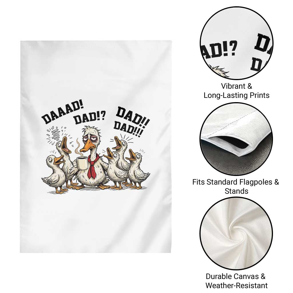 Funny Duck Dad Daaad Dad Dad Garden Flag Tired Dad Life Fathers Day Graphic TS12 Print Your Wear