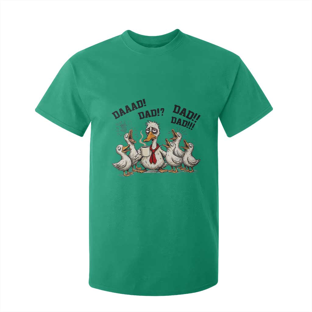 Funny Duck Dad Daaad Dad Dad T Shirt For Kid Tired Dad Life Fathers Day Graphic TS12 Irish Green Print Your Wear