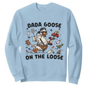 Dada Goose On The Loose Sweatshirt Funny Fatherhood Humor Gift TS12 Light Blue Print Your Wear