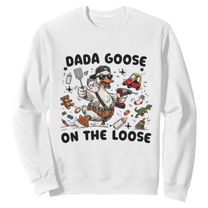 Dada Goose On The Loose Sweatshirt Funny Fatherhood Humor Gift TS12 White Print Your Wear
