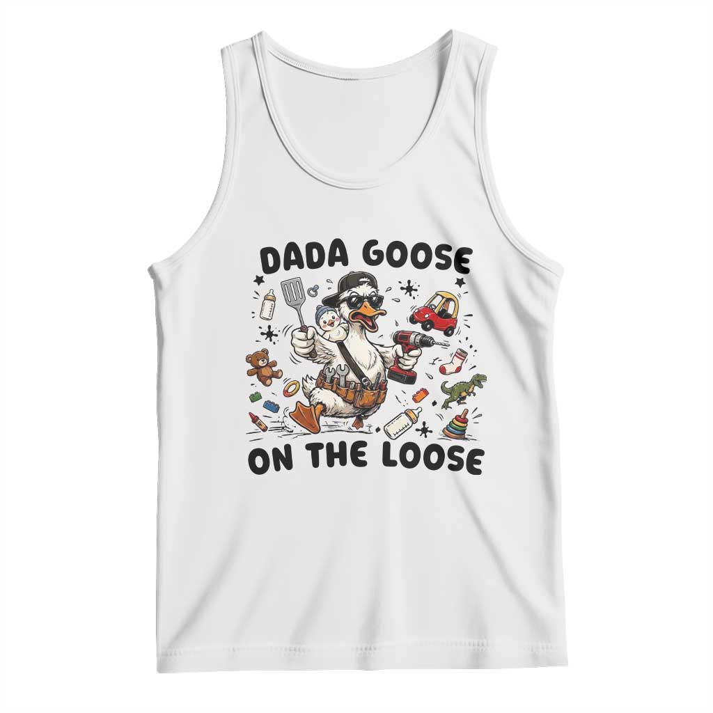 Dada Goose On The Loose Tank Top Funny Fatherhood Humor Gift TS12 White Print Your Wear