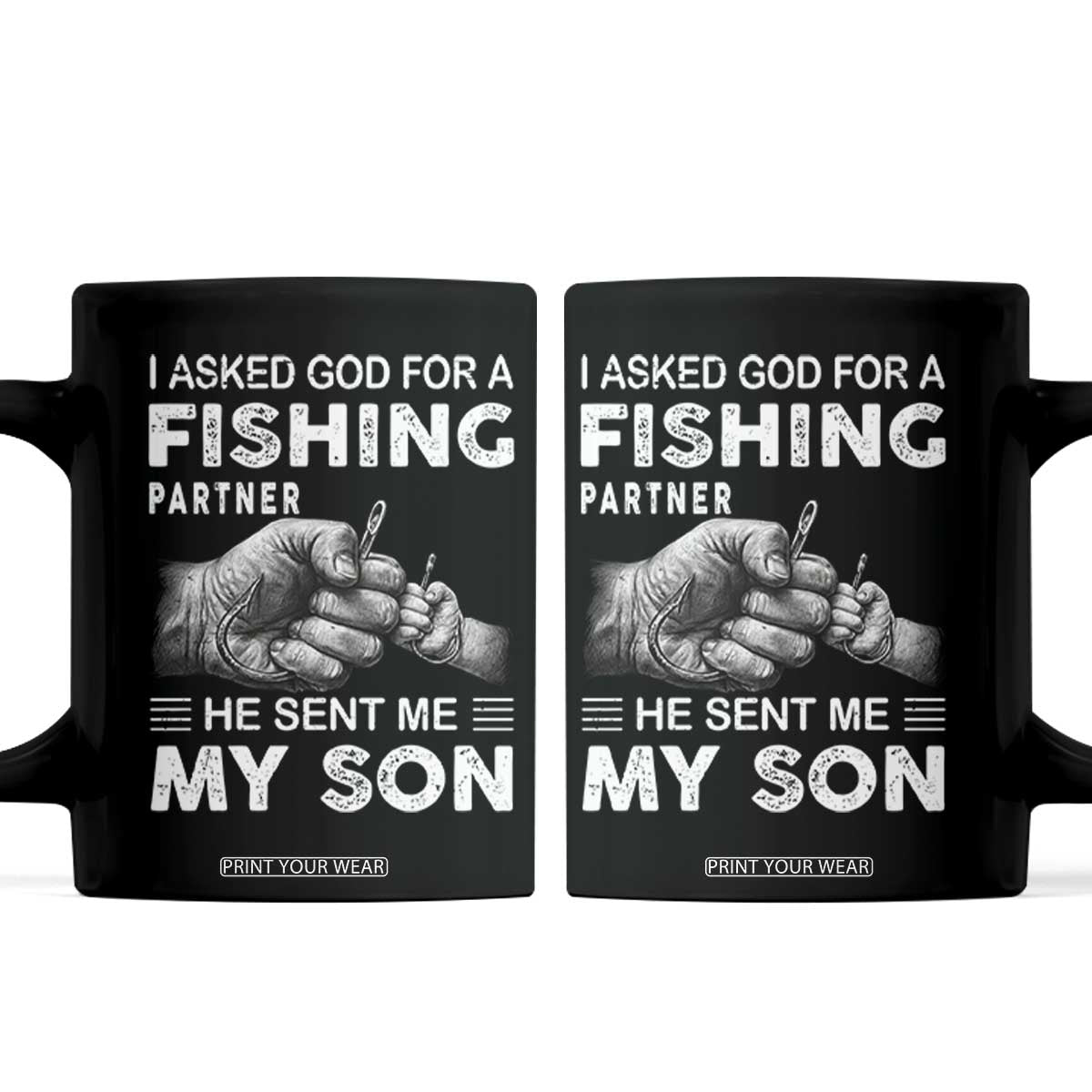 Father And Son Fishing Coffee Mug Asked God For A Fishing Partner Graphic TS12 Black Print Your Wear