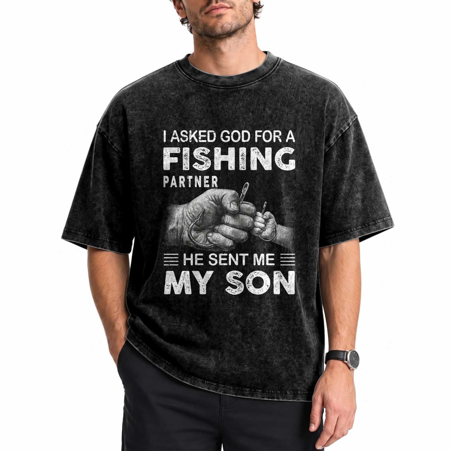 Father And Son Fishing Washed Cotton T-Shirt Asked God For A Fishing Partner Graphic