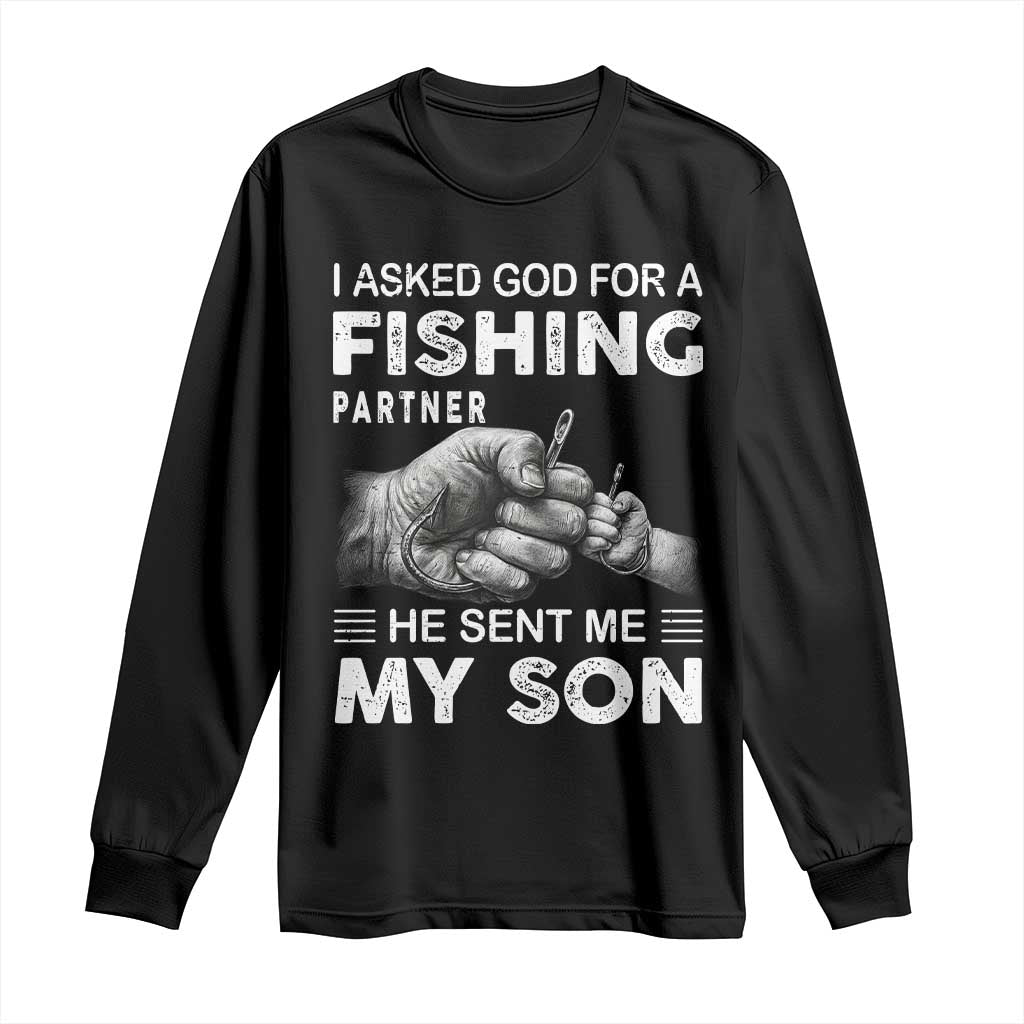 Father And Son Fishing Long Sleeve Shirt Asked God For A Fishing Partner Graphic TS12 Black Print Your Wear