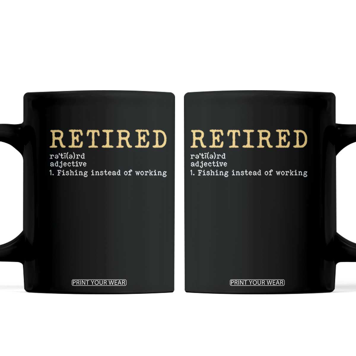 Retired Definition Fishing Coffee Mug Funny Retirement Fisherman Gift TS12 Black Print Your Wear