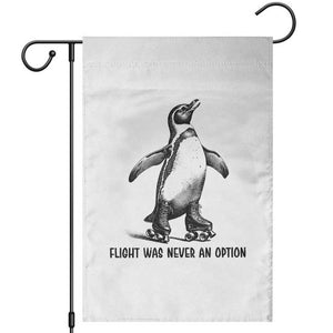 Flight Was Never An Option Garden Flag Funny Penguin Roller Skates TS12 White Print Your Wear