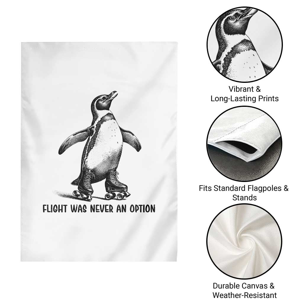 Flight Was Never An Option Garden Flag Funny Penguin Roller Skates TS12 Print Your Wear