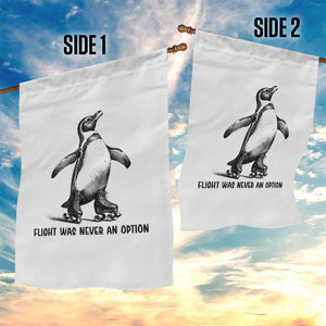 Flight Was Never An Option Garden Flag Funny Penguin Roller Skates TS12 Print Your Wear