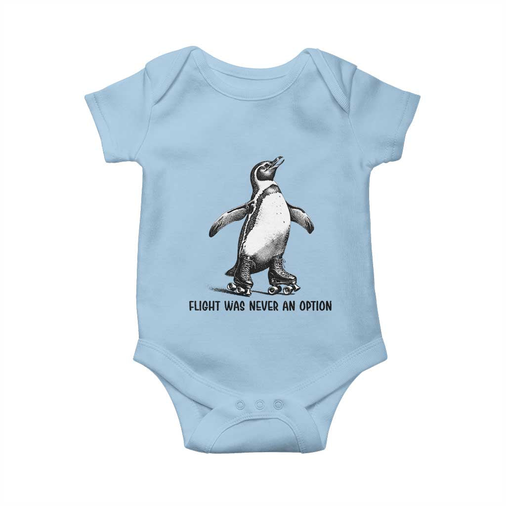 Flight Was Never An Option Baby Onesie Funny Penguin Roller Skates TS12 Light Blue Print Your Wear
