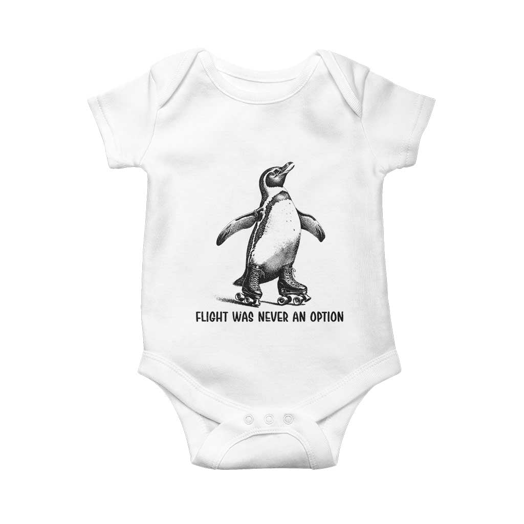 Flight Was Never An Option Baby Onesie Funny Penguin Roller Skates TS12 White Print Your Wear
