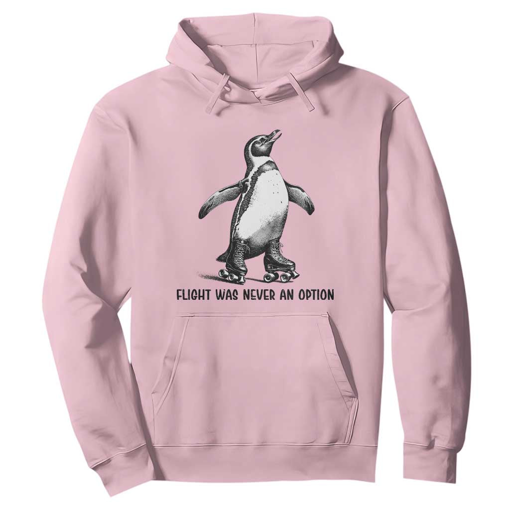 Flight Was Never An Option Hoodie Funny Penguin Roller Skates TS12 Light Pink Print Your Wear