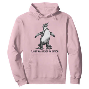 Flight Was Never An Option Hoodie Funny Penguin Roller Skates TS12 Light Pink Print Your Wear