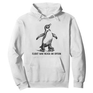 Flight Was Never An Option Hoodie Funny Penguin Roller Skates TS12 White Print Your Wear