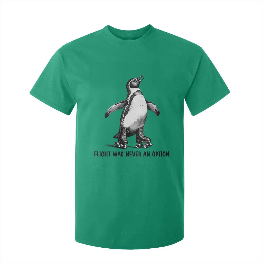 Flight Was Never An Option T Shirt For Kid Funny Penguin Roller Skates TS12 Irish Green Print Your Wear