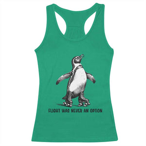 Flight Was Never An Option Racerback Tank Top Funny Penguin Roller Skates TS12 Irish Green Print Your Wear