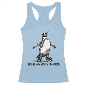 Flight Was Never An Option Racerback Tank Top Funny Penguin Roller Skates TS12 Light Blue Print Your Wear