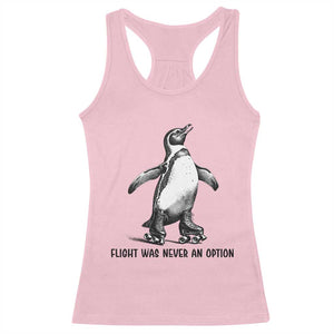 Flight Was Never An Option Racerback Tank Top Funny Penguin Roller Skates TS12 Light Pink Print Your Wear